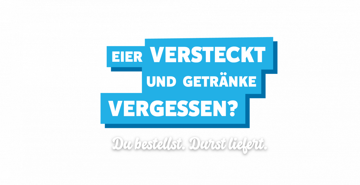 Eier versteckt und Getränke Vergessen, Du bestellst. Durst liefert Spruch
